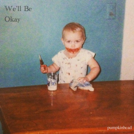 We'll Be Okay | Boomplay Music