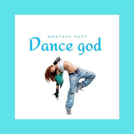 Dance god | Boomplay Music