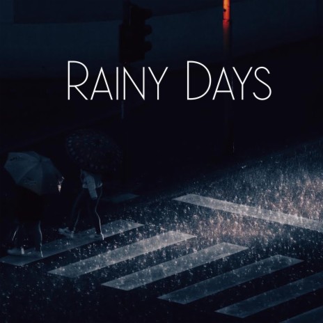 Rainy Days | Boomplay Music