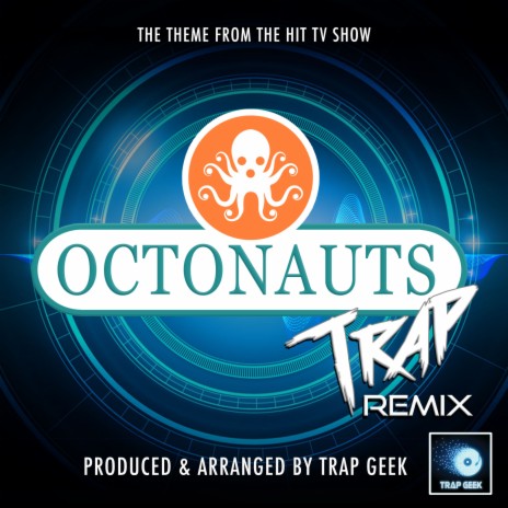 Octonauts Main Theme (From Octonauts) (Trap Remix) | Boomplay Music