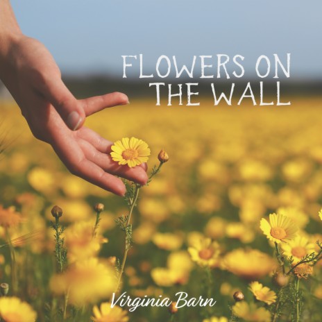 Flowers on the Wall | Boomplay Music