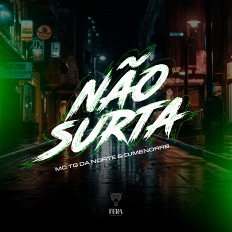 Não Surta ft. Mc Tg da Norte | Boomplay Music