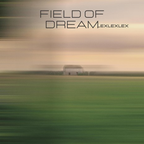 Field of Dream | Boomplay Music