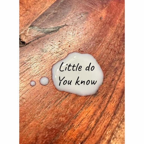 Little do you know | Boomplay Music