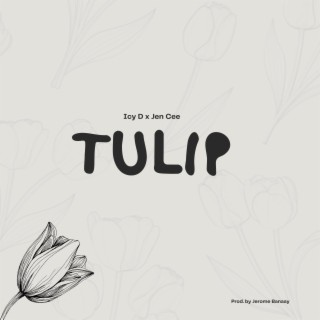 Tulip ft. Jen Cee lyrics | Boomplay Music
