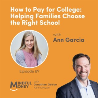 087: Ann Garcia - How to Pay for College: Helping Families Choose the Right School