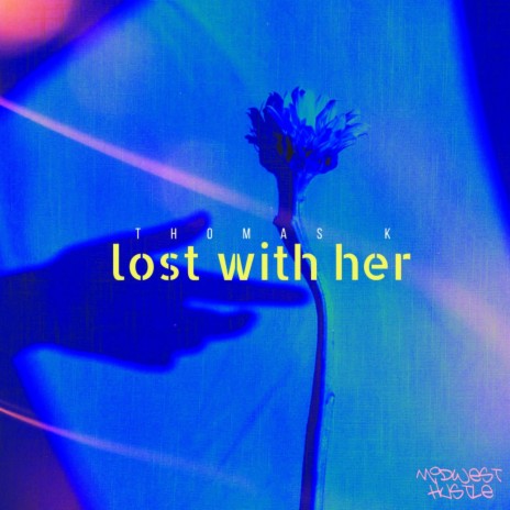 Lost With Her | Boomplay Music