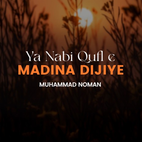 Ya Nabi Qufl e Madina Dijiye | Boomplay Music