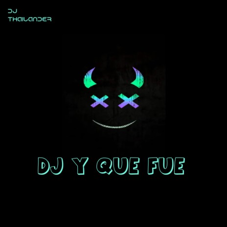 Dj Y Que Fue | Boomplay Music