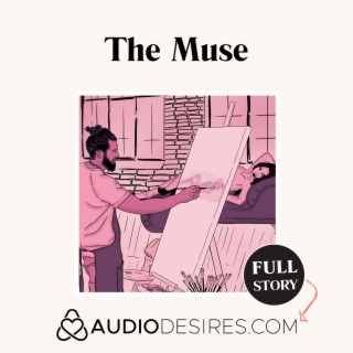 The Muse - Artist Nude Painting Audio Sex Story