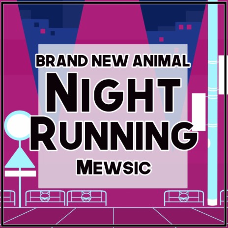 Night Running (From Brand New Animal) | Boomplay Music