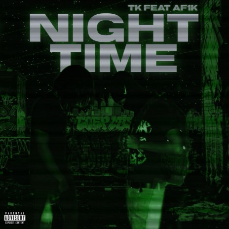 NIGHT TIME ft. TK | Boomplay Music