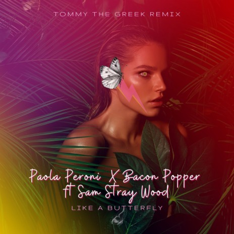 Like A Butterfly (Tommy The Greek Extended Mix) ft. Bacon Popper, Tommy The Greek & Sam Stray Wood | Boomplay Music