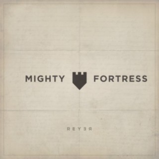 Mighty Fortress (Reyer Remix)