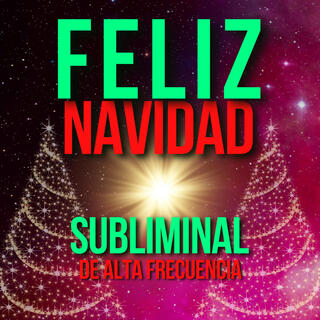 FELIZ NAVIDAD | AFIRMACIONES Y DECRETOS | SUBLIMINAL DE ALTA FRECUENCIA