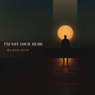 I'm not your hero (radio edit)