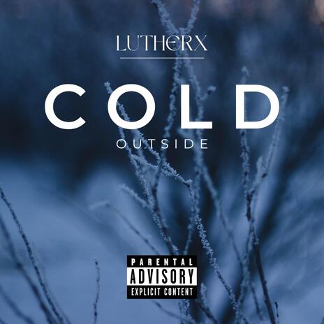 Cold Outside | Boomplay Music