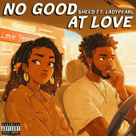 No Good At Love ft. Lady Pearl | Boomplay Music