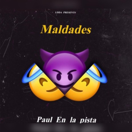 MALDADES ft. PAUL EN LA PISTA | Boomplay Music
