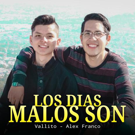 Los dias malos son ft. Alex Franco | Boomplay Music