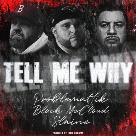 Tell Me Why ft. Slaine, Block McCloud & Eddie Ruxspin | Boomplay Music