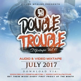 The Double Trouble Mixxtape 2017 Volume 17