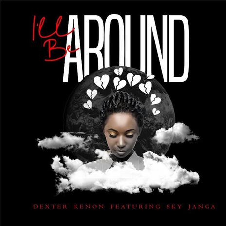 I'll Be Around ft. Sky Janga | Boomplay Music