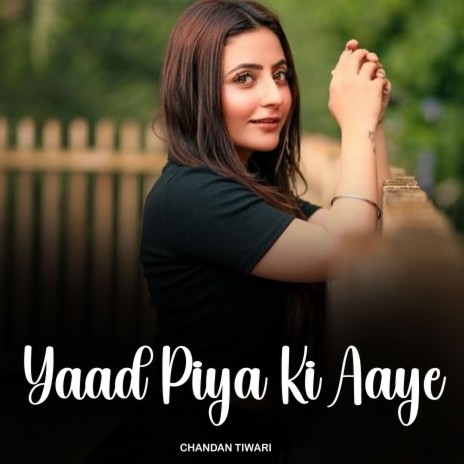 Yaad Piya Ki Aaye | Boomplay Music
