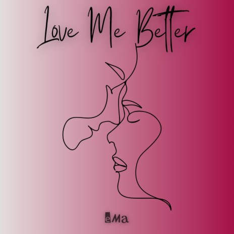 Love Me Better