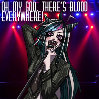 Oh My God, There's Blood Everywhere! lyrics | Boomplay Music