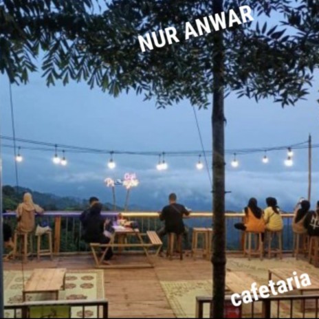 Cafetaria ft. Muh Nur Anwar Ardiwiloho | Boomplay Music