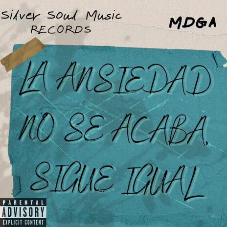 La Ansiedad No Se Acaba Sigue Igual | Boomplay Music