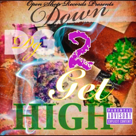 Down 2 get high