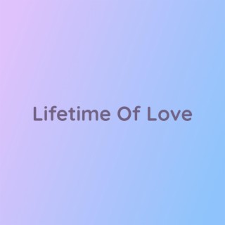 Lifetime Of Love