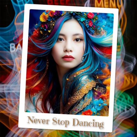 Never Stop Dancing ft. Varen Malik Ichsandira & SmartLove Music | Boomplay Music