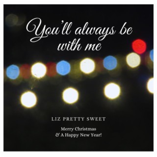 You'll always be with me lyrics | Boomplay Music
