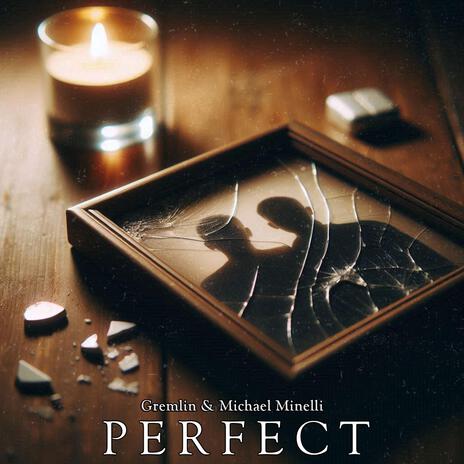 Perfect ft. Michael Minelli | Boomplay Music