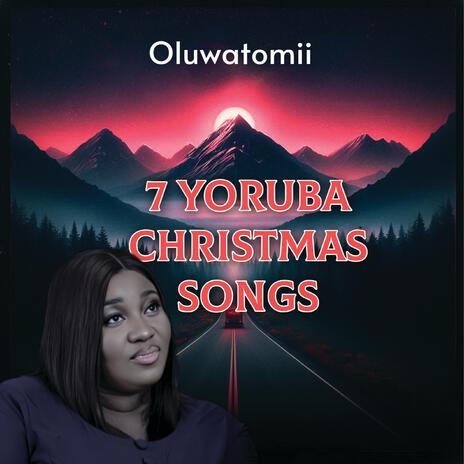 7 YORUBA CHRISTMAS SONGS | Boomplay Music