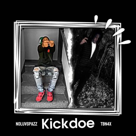 Kickdoe ft. Noluvspazz | Boomplay Music