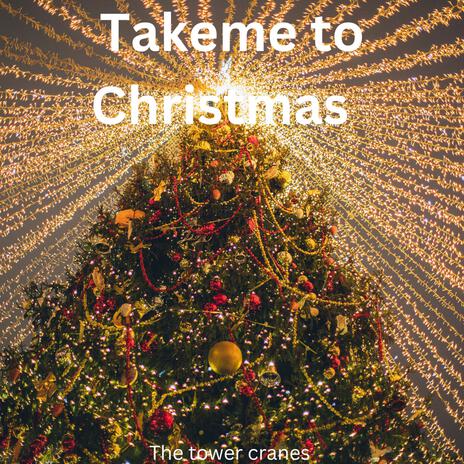 Take me to christmas (Insturemeantal Version) | Boomplay Music