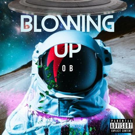 Blowing Up | Boomplay Music