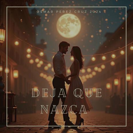 Deja Que Nazca | Boomplay Music