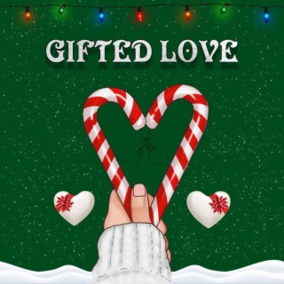 Gifted Love