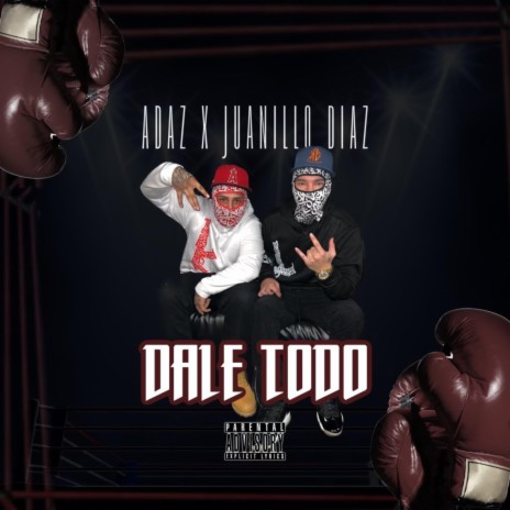 Dale Todo ft. Juanillo Diaz | Boomplay Music