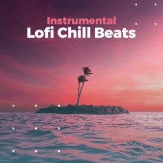 Instrumental Lofi Chill Beats