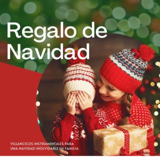 Regalo de Navidad: Villancicos Instrumentales para una Navidad Inolvidable en Familia