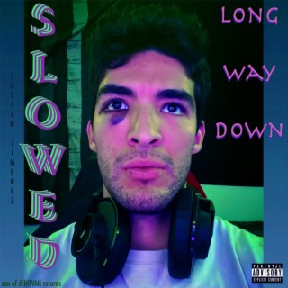 Long Way Down (SLOWED) lyrics | Boomplay Music