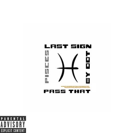 Last Sign / Pass That | Boomplay Music