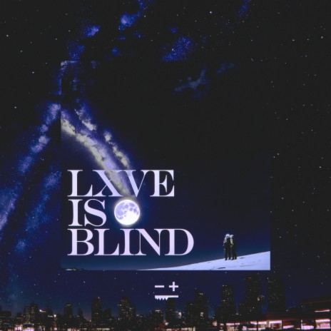 Lxve Is Blind | Boomplay Music