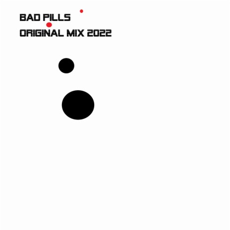 BAD PILLS (ORIGINAL MIX) | Boomplay Music